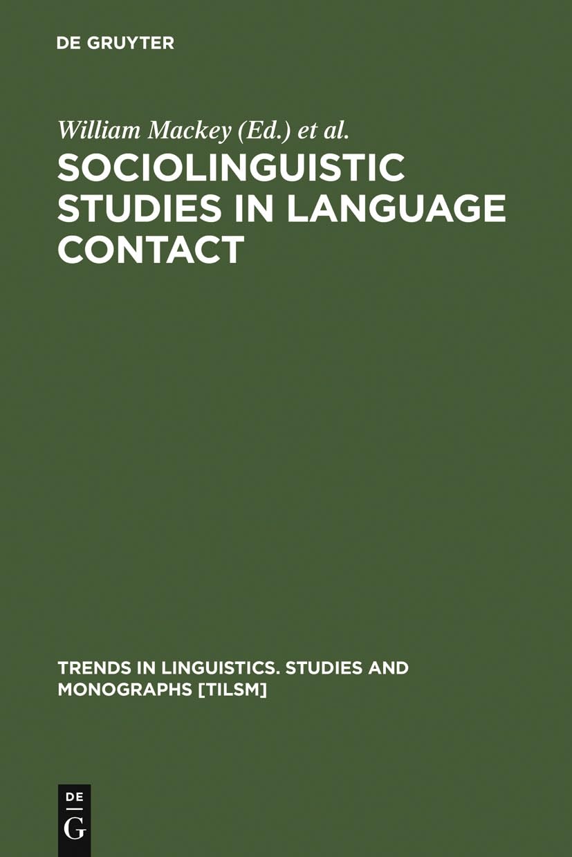 Sociolinguistic Studies in Language Contact: Methods and Cases (Trends in Linguistics. Studies and Monographs [TiLSM], 6),Used