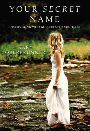 Your Secret Name: Discovering Who God Created You to Be,Used