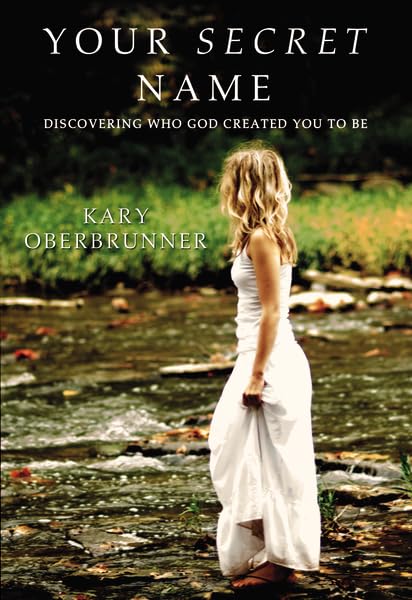 Your Secret Name: Discovering Who God Created You to Be,Used