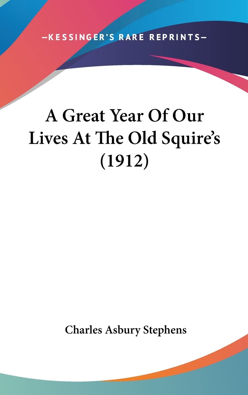 A Great Year Of Our Lives At The Old Squire's (1912),New