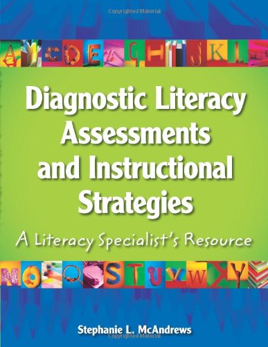 Diagnostic Literacy Assessments and Instructional Strategies: A Literacy Specialists Resource,Used