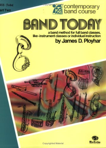 Band Today, Part 2: Bass (Tuba) (Contemporary Band Course, Part 2),Used