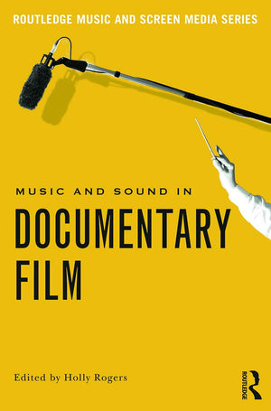 Music and Sound in Documentary Film (Routledge Music and Screen Media Series),Used