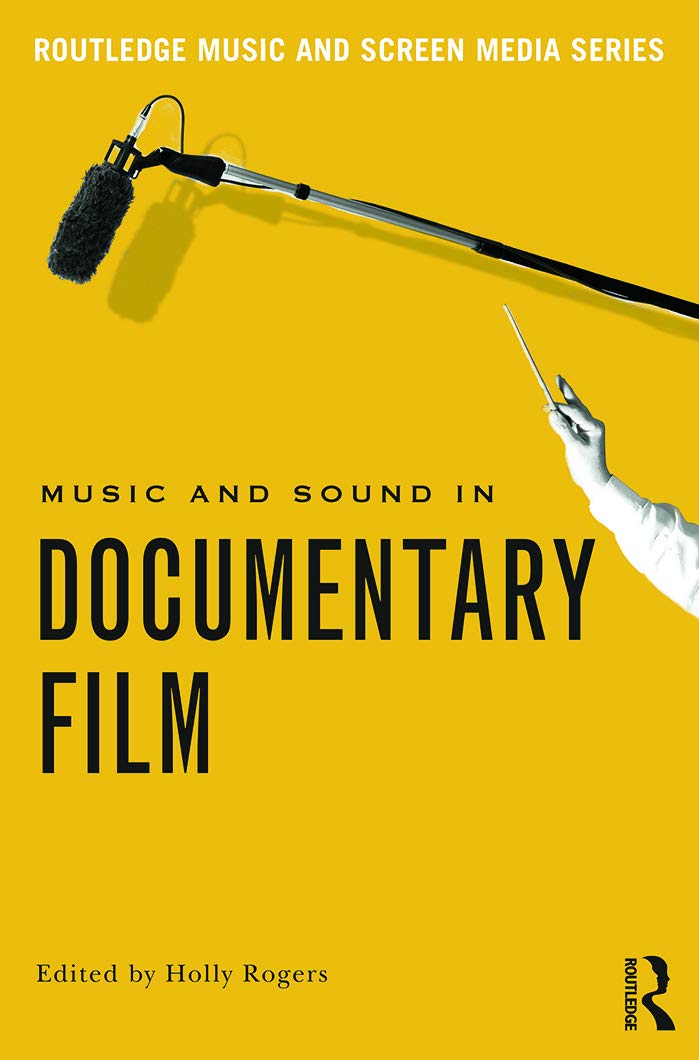 Music and Sound in Documentary Film (Routledge Music and Screen Media Series),Used