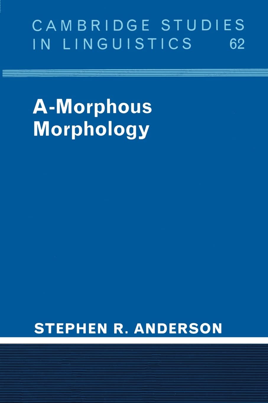 Amorphous Morphology (Cambridge Studies In Linguistics, Series Number 62),New