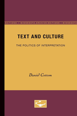 Text And Culture: The Politics Of Interpretation (Volume 62) (Theory And History Of Literature),New
