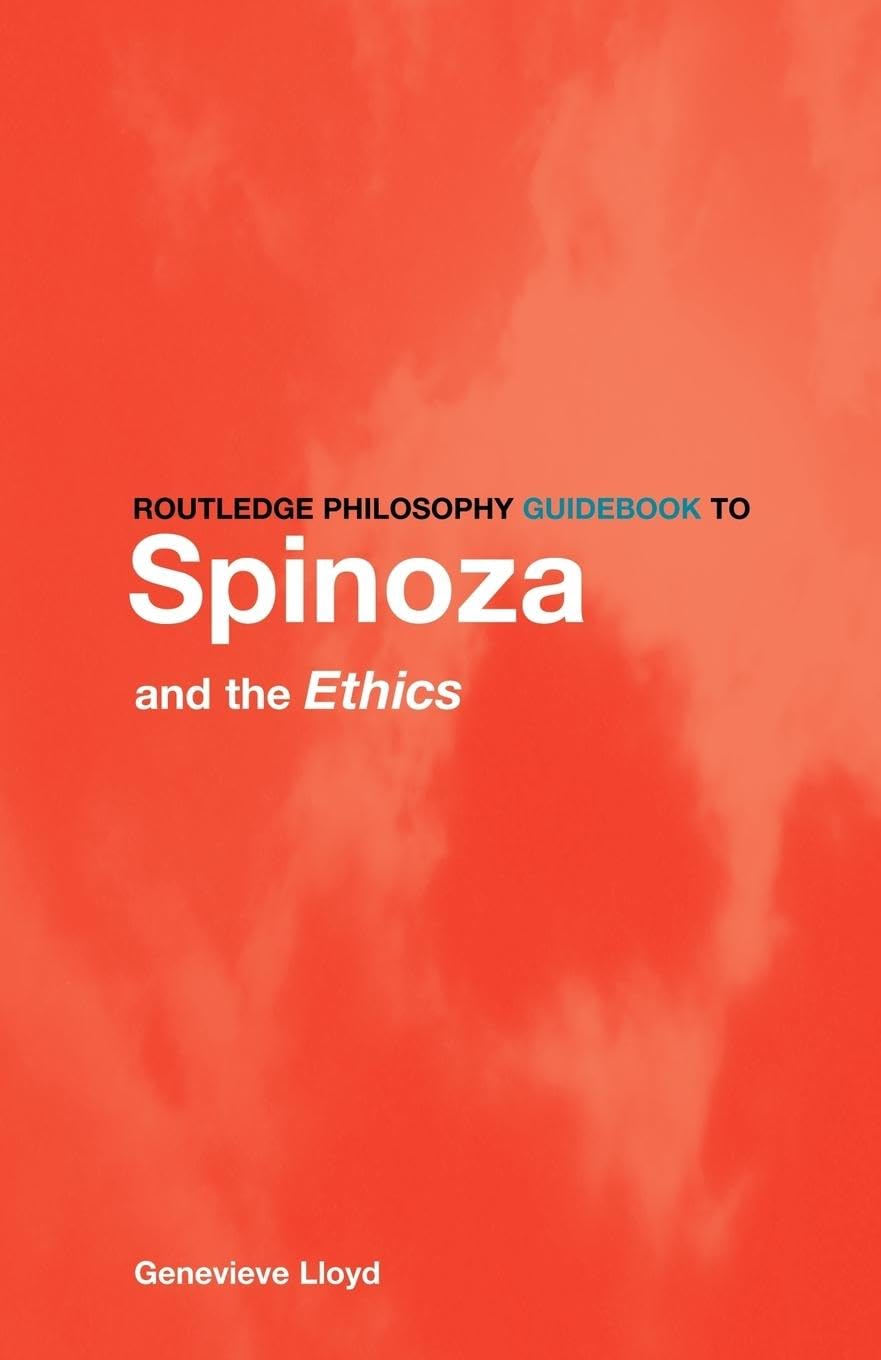 Routledge Philosophy GuideBook to Spinoza and the Ethics (Routledge Philosophy GuideBooks),New