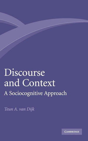 Discourse and Context: A Sociocognitive Approach,Used
