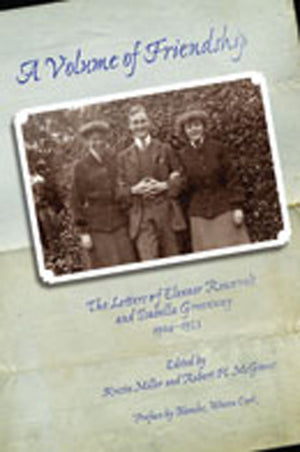 A Volume of Friendship: The Letters of Eleanor Roosevelt and Isabella Greenway, 19041953,New