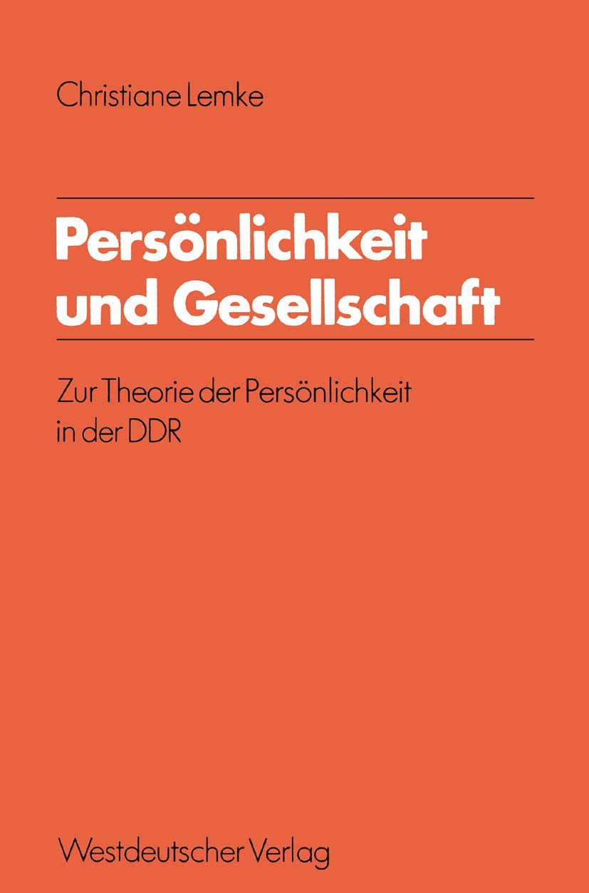 Persnlichkeit und Gesellschaft: Zur Theorie der Persnlichkeit in der DDR (Schriften des Zentralinstituts fr sozialwiss. Forschun,Used
