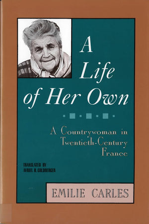 A Life Of Her Own: A Countrywoman In Twentiethcentury France,New