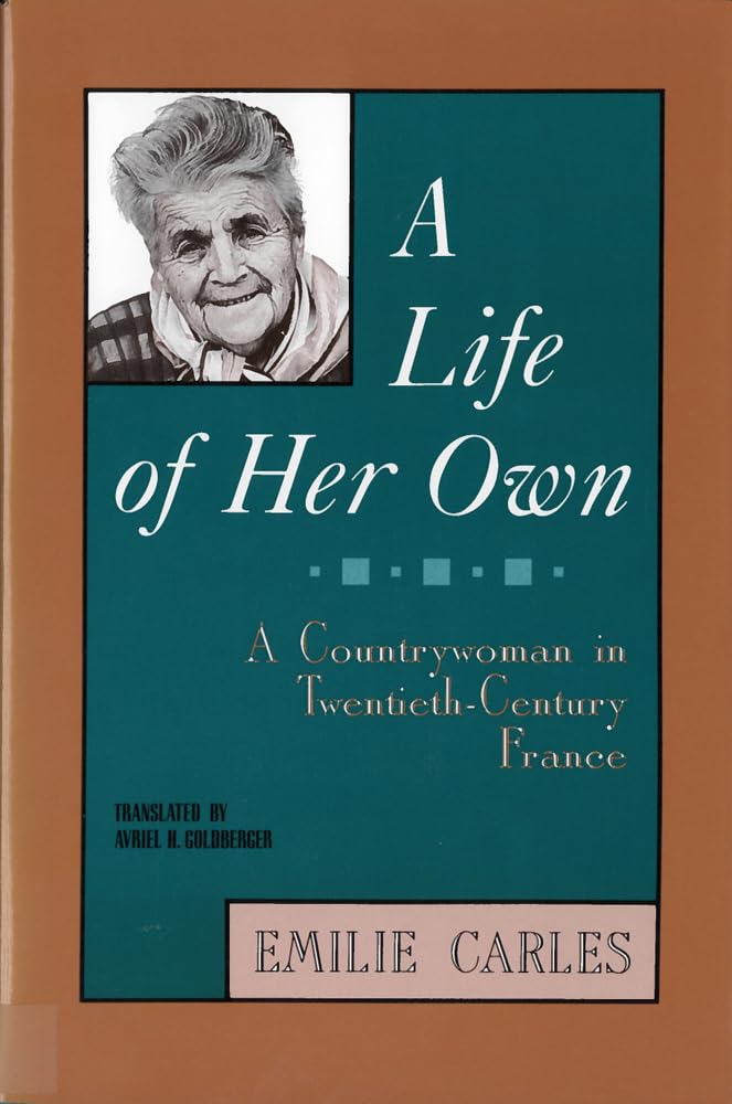 A Life Of Her Own: A Countrywoman In Twentiethcentury France,New