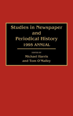 Studies In Newspaper And Periodical History: 1995 Annual,Used