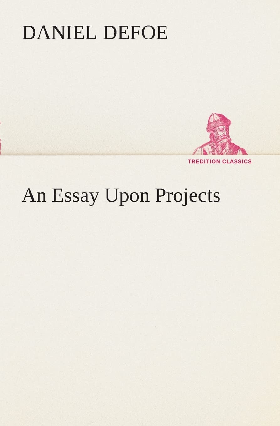 An Essay Upon Projects,Used