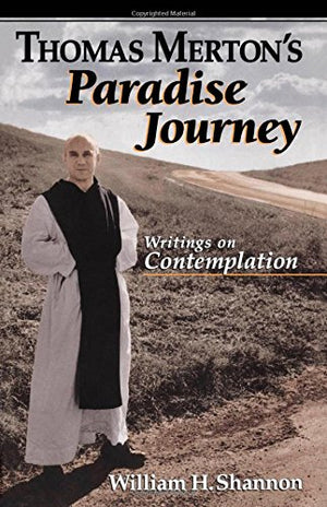Thomas Merton's Paradise Journey: Writings on Contemplation,Used