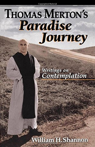 Thomas Merton's Paradise Journey: Writings on Contemplation,Used