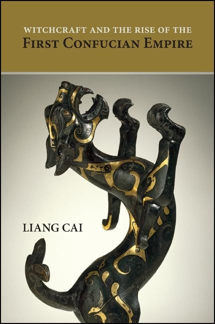 Witchcraft and the Rise of the First Confucian Empire (Suny Series in Chinese Philosophy and Culture),Used