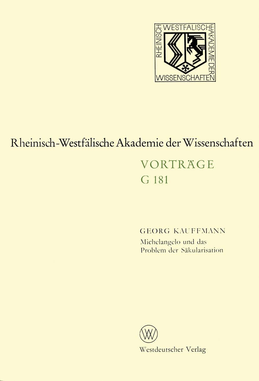 Michelangelo und das Problem der Skularisation: 155. Sitzung am 21. Januar 1970 in Dsseldorf (RheinischWestflische Akademie der,Used