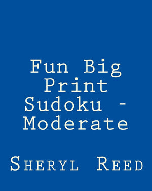 Fun Big Print Sudoku  Moderate: Large Grid Sudoku Puzzles,Used