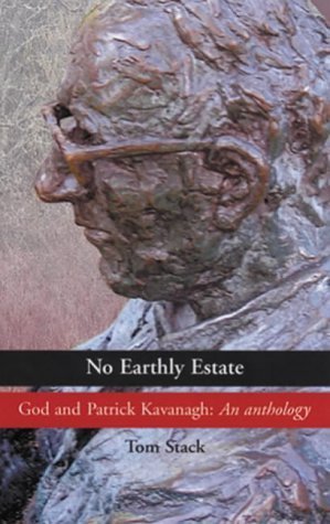No Earthly Estate: God and Patrick Kavanagh: an Anthology,Used