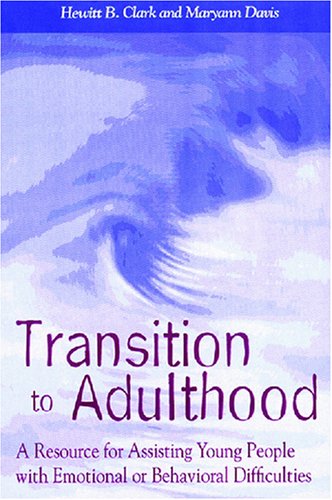 Transition to Adulthood: A Resource for Assisting Young People With Emotional or Behavioral Difficulties (Systems of Care for Ch,Used