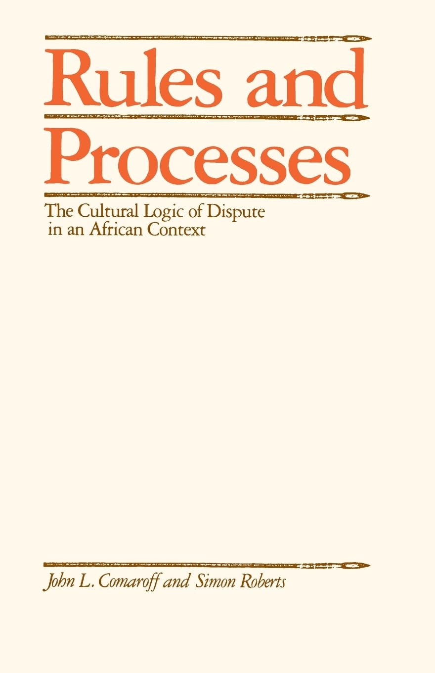 Rules and Processes: The Cultural Logic of Dispute in an African Context,Used