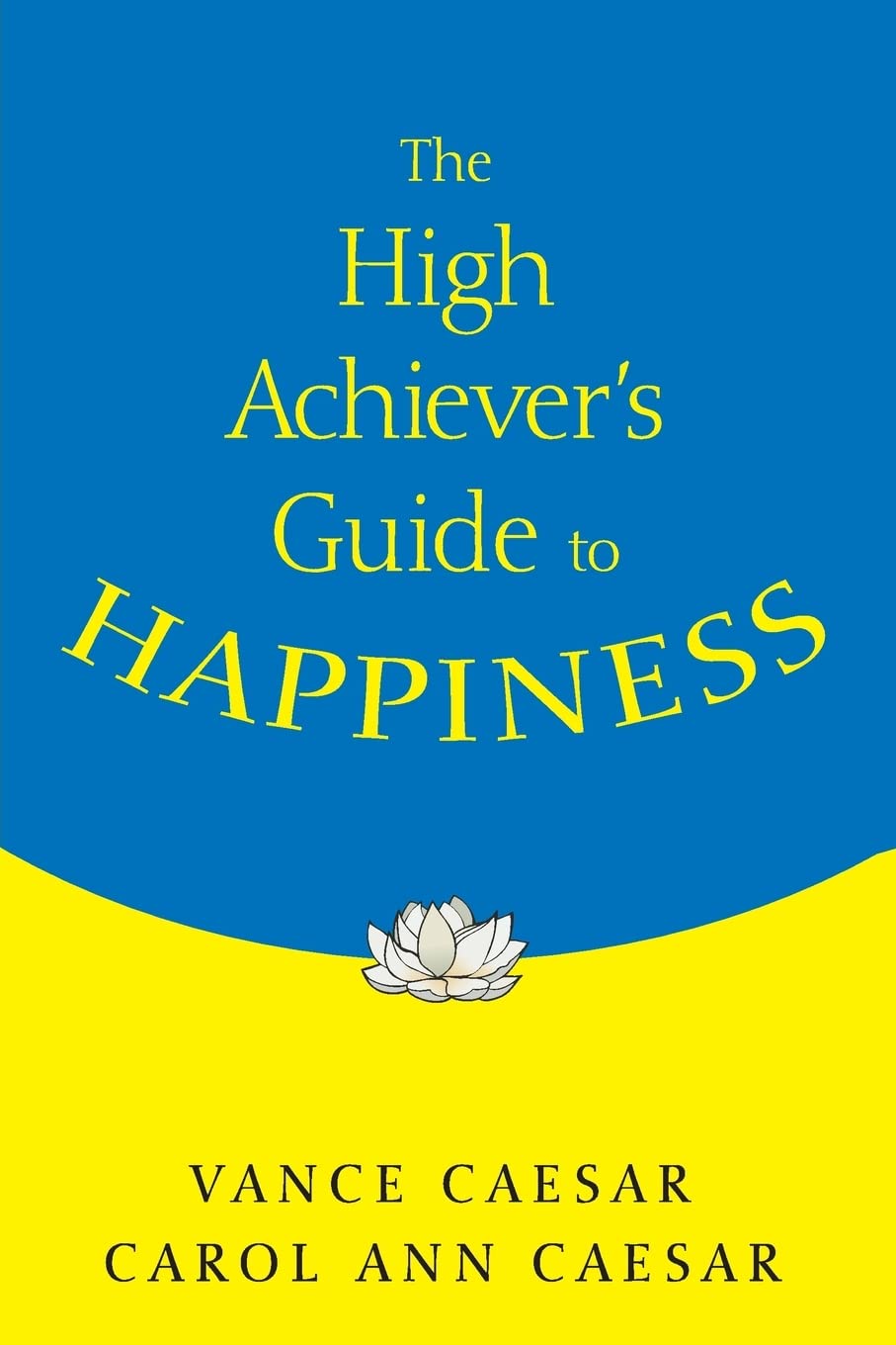 The High Achiever's Guide to Happiness,Used