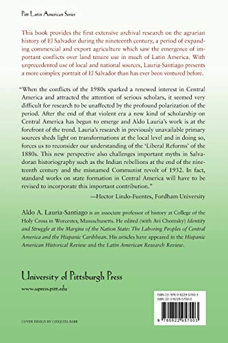 An Agrarian Republic: Commercial Agriculture and the Politics of Peasant Communities in El Salvador, 18231914 (Pitt Latin Ameri,Used
