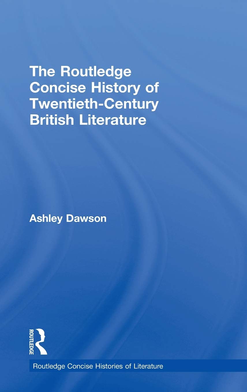 The Routledge Concise History of TwentiethCentury British Literature (Routledge Concise Histories of Literature),Used