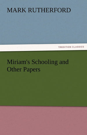 Miriam's Schooling and Other Papers,Used