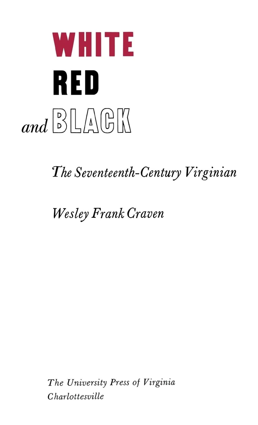 White, Red, And Black: The Seventeenthcentury Virginian (Richard Lectures),Used