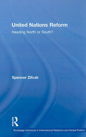 United Nations Reform: Heading North or South? (Routledge Advances in International Relations and Global Politics),Used
