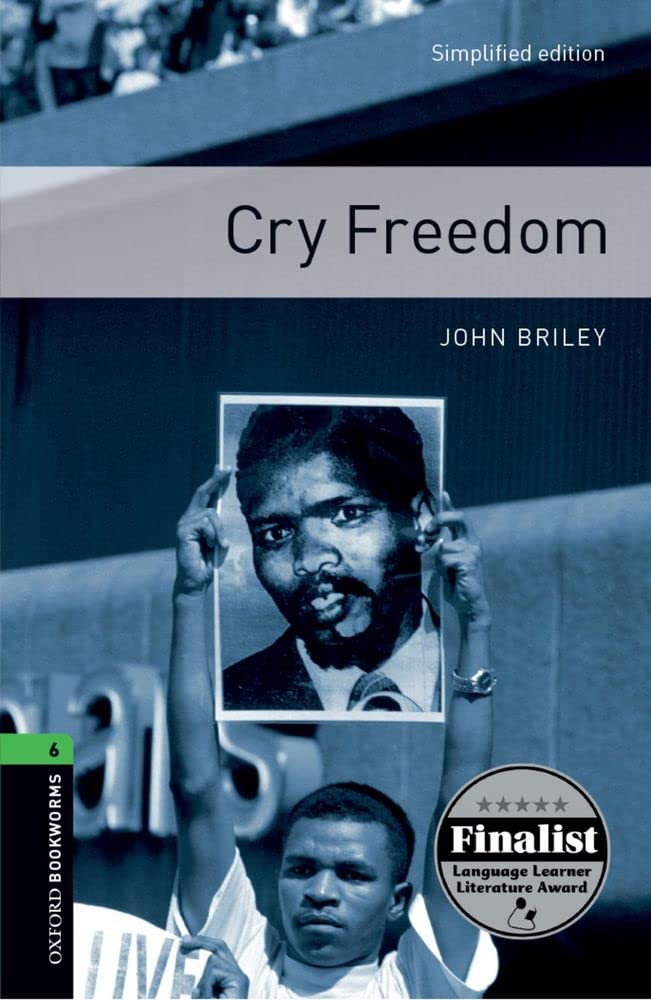 Oxford Bookworms Library: Cry Freedom: Level 6: 2,500 Word Vocabulary,New