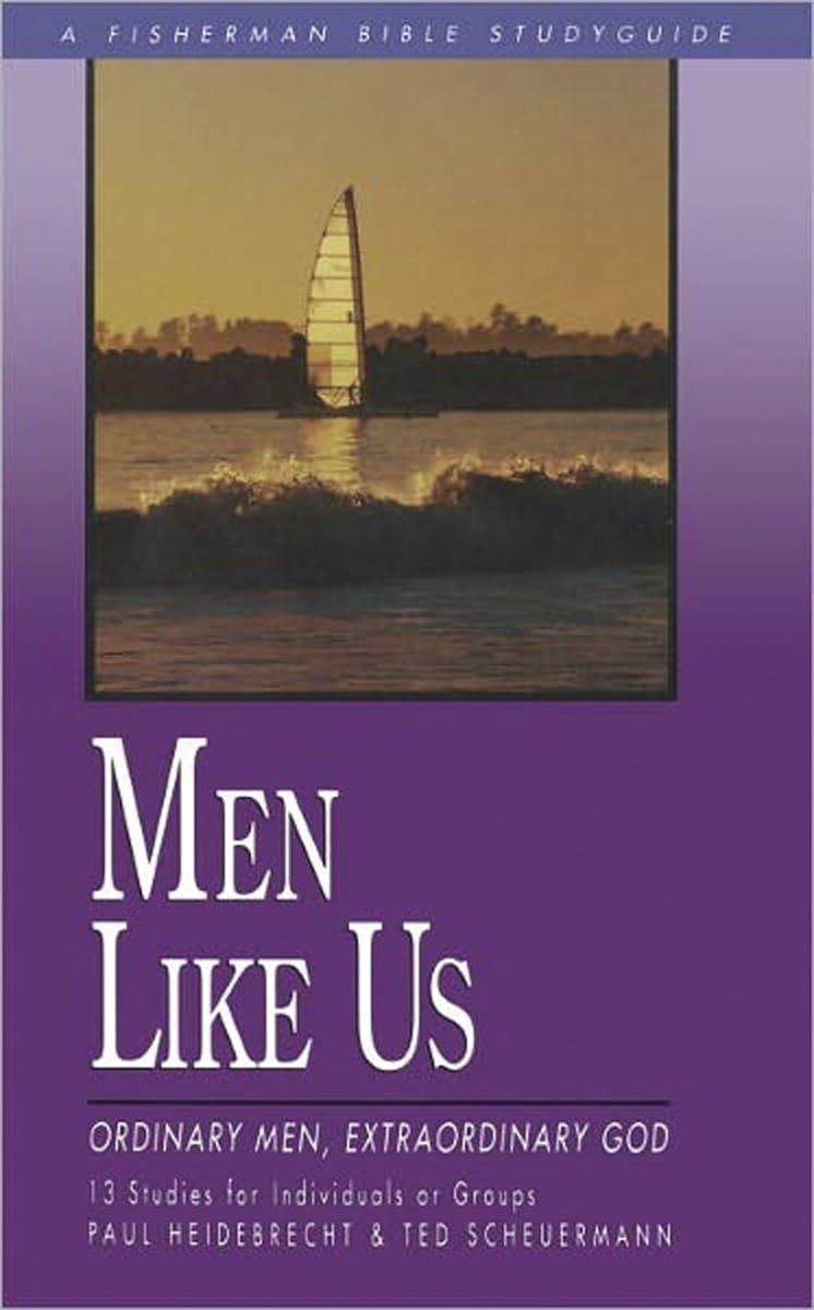 Men Like Us: Ordinary Men, Extraordinary God (Fisherman Bible Studyguide Series),Used