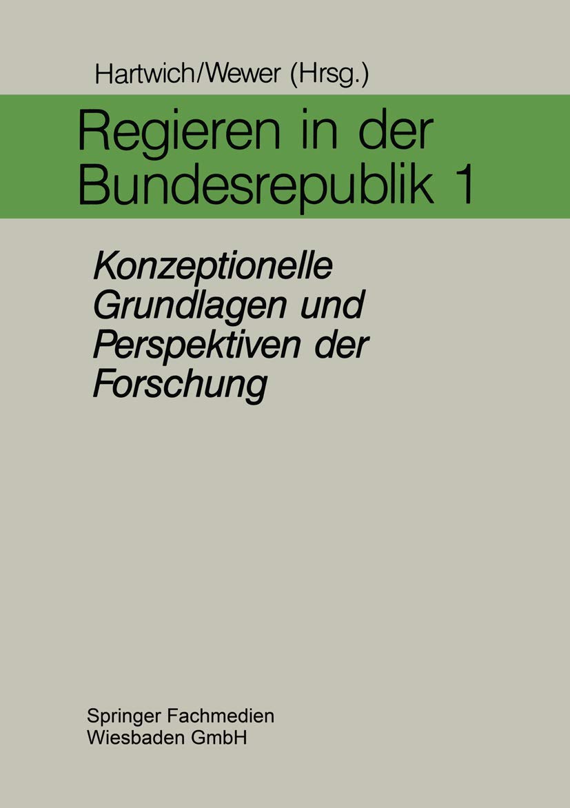 Regieren in der Bundesrepublik I: Konzeptionelle Grundlagen und Perspektiven der Forschung (German Edition),Used