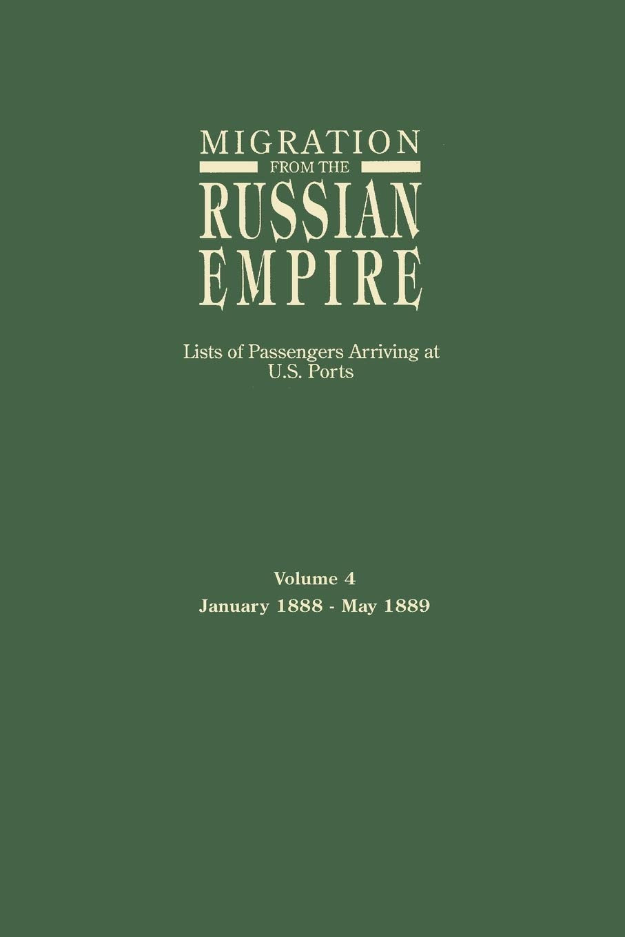 Migration From The Russian Empire: Lists Of Passengers Arriving At U.S. Ports,Used