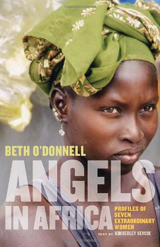 Angels In Africa: Profiles Of Seven Extraordinary Women,Used