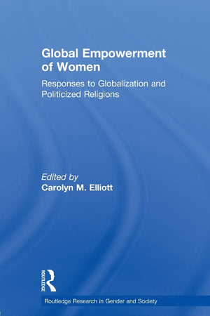 Global Empowerment Of Women (Routledge Research In Gender And Society),New