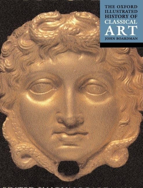The Oxford History of Classical Art (Oxford Illustrated Histories),New