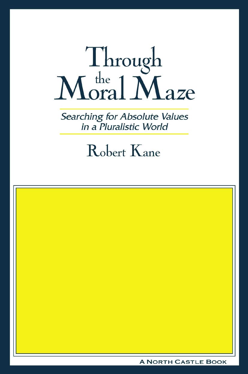 Through the Moral Maze: Searching for Absolute Values in a Pluralistic World,Used