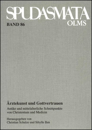Aerztekunst Und Gottvertrauen: Antike Und Mittelalterliche Schnittpunkte Von Christentum Und Medizin,Used