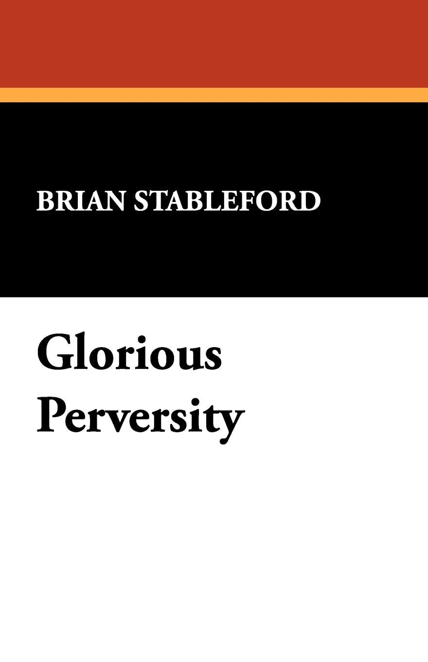 Glorious Perversity (I.O. Evans Studies In The Philosophy And Criticism Of Litera),New