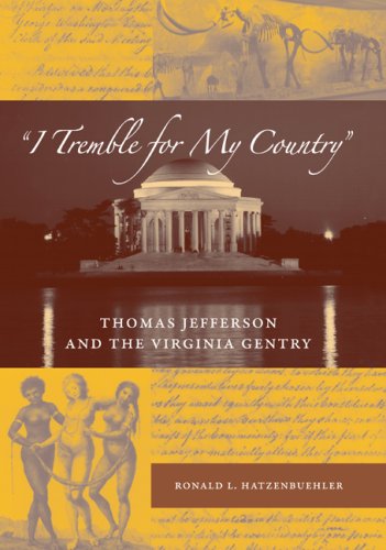 I Tremble for My Country: Thomas Jefferson and the Virginia Gentry (Southern Dissent)