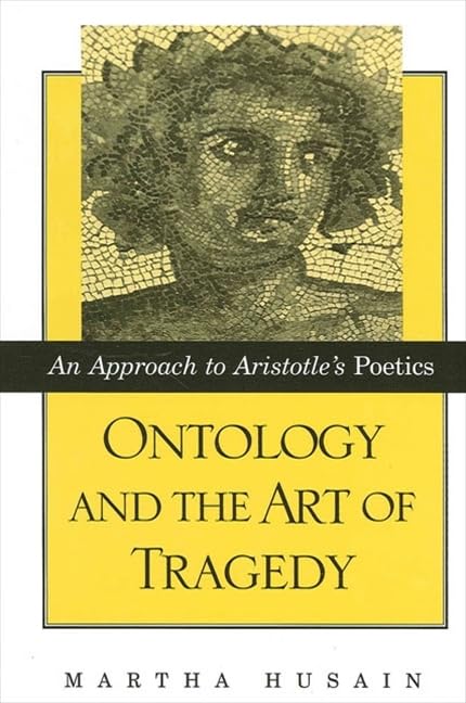 Ontology and the Art of Tragedy. An Approach to Aristotle's Poetics (Suny Series in Ancient Greek Philosophy),Used