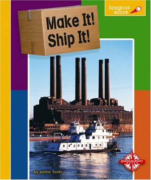 Make It! Ship It! (Spyglass Books),New