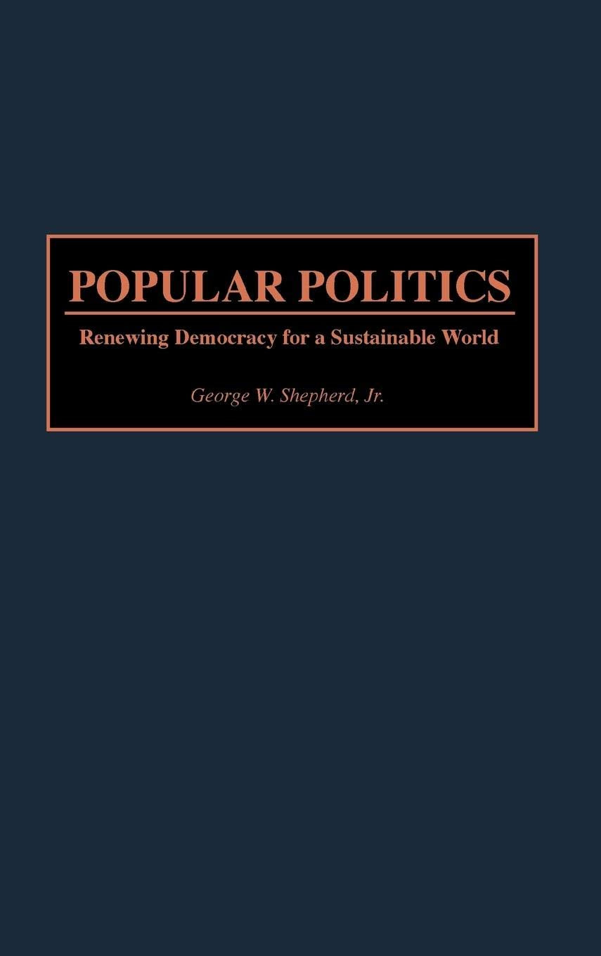 Popular Politics: Renewing Democracy for a Sustainable World,Used