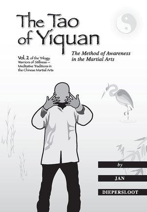 The Tao Of Yiquan: The Method Of Awareness In The Martial Arts (Warriors Of Stillness Trilogy)