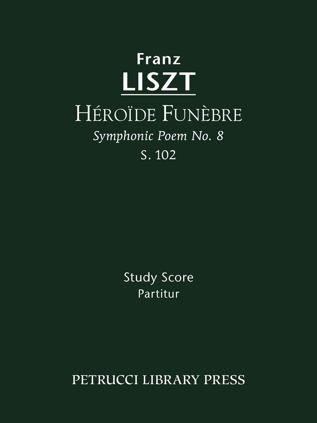 Hrode Funbre (Symphonic Poem No.8), S.102: Study Score,Used