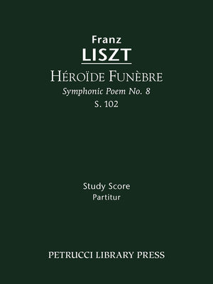 Hrode Funbre (Symphonic Poem No.8), S.102: Study Score,Used