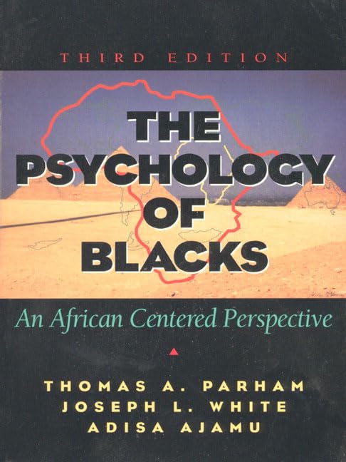 The Psychology Of Blacks: An Africancentered Perspective-new